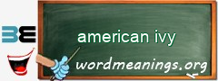 WordMeaning blackboard for american ivy